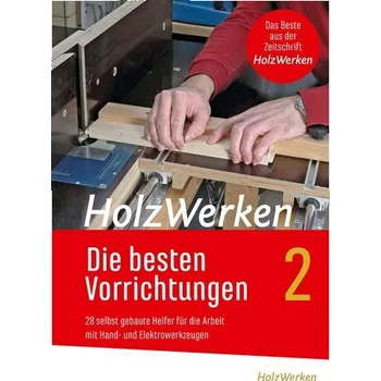 Encyklopedie HolzWerken - Die besten Vorrichtungen 2 - Network, Vincentz