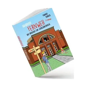 Handbuch Fernweh. Der Ratgeber zum Schüleraustausch - Terbeck, Thomas [DE] (2025, Brožovaná, weltweiser Verlag)