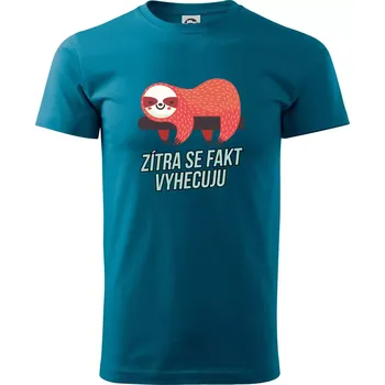 Zítra se fakt vyhecuju - Klasické pánské triko vyšší gramáže - M ( Petrolejová )