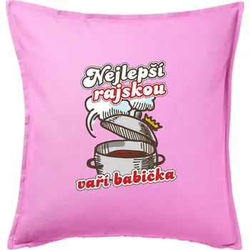 Polštář Nejlepší rajskou vaří babička - Polštář 50x50 - 50x50 - Pouze potah ( Růžová )