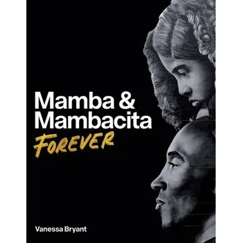 Mamba & Mambacita Forever - Zaprowski, Brent; Parnell, Darren Bryant; Bailey, Matthew Alan; Smullen, Vanessa S; Harris, Daniel Wyatt