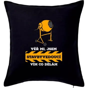 Polštář Vím co dělám stavbyvedoucí - Polštář 50x50 - 50x50 - Pouze potah ( Černá )