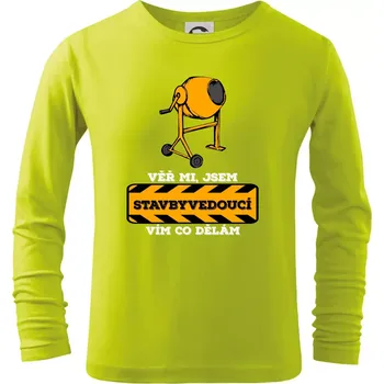 Dětská móda Vím co dělám stavbyvedoucí - Triko dětské Long Sleeve - 146 cm/10 let ( Limetková )