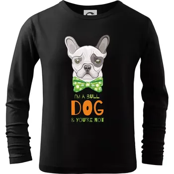 Chlapecké tričko I am bull dog, you are not - Triko dětské Long Sleeve - 122 cm/6 let ( Černá )