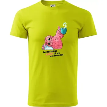 Pánské tričko Tu poslední kávu já už asi neměla - Klasické pánské triko vyšší gramáže - XS ( Limetková )