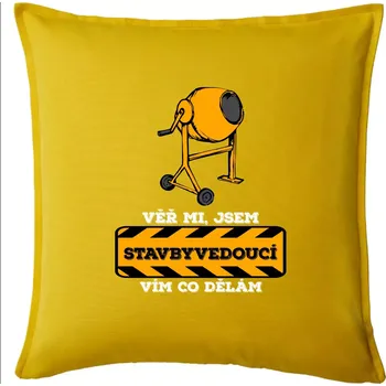 Polštář Vím co dělám stavbyvedoucí - Polštář 50x50 - 50x50 - Pouze potah ( Žlutá )