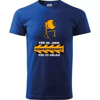 Vím co dělám stavbyvedoucí - Triko extra velké (5-8XL) - 8XL ( Královská modrá )