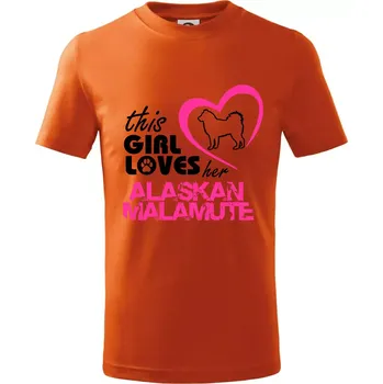 This Girl Loves her Alaskan Malamute - Tričko dětské bavlněné - 98 cm / 2 roky ( Oranžová )