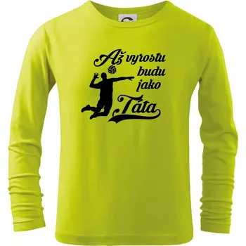 Až vyrostu budu jako táta Volejbal - Triko dětské Long Sleeve - 146 cm/10 let ( Limetková )