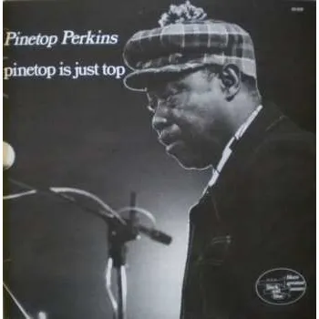 Zahraniční hudba CD Pinetop Perkins: Pinetop Is Just The Top 2025