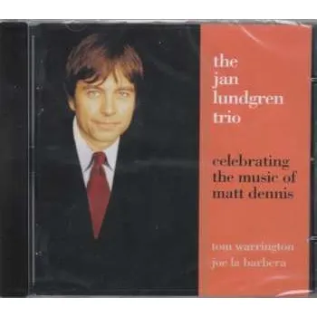 Zahraniční hudba CD The Jan Lundgren Trio: Celebrating The Music Of Matt Dennis 2004