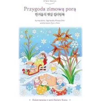 Przygoda zimową porą Kolorowanka z serii Kwiaty... - Cheon Seonjin