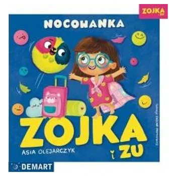 Pohádka Zojka i Zu. Nocowanka - Asia Olejarczyk