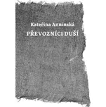 Převozníci duší - Kateřina Annínská (2025, brožovaná)