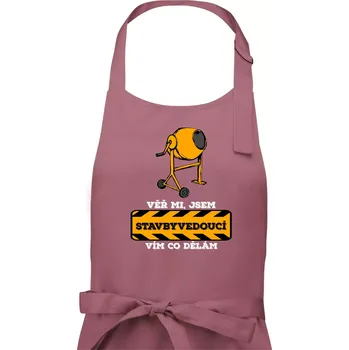 Kuchyňská zástěra Vím co dělám stavbyvedoucí - Pánská zástěra na vaření - Univerzální velikost ( Starorůžová )