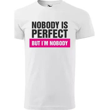 Sablio Tričko s potiskem Nobody is perfect, but I´m nobody - bílé 5XL