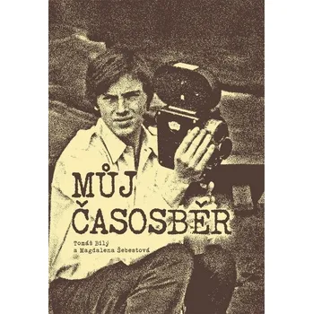 Můj časosběr - Bílý Tomáš, Šebestová Magda
