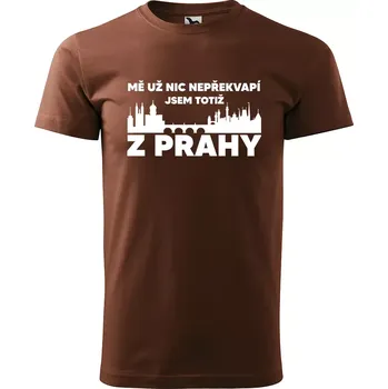 Sablio Tričko s potiskem Mě už nic nepřekvapí, jsem z Prahy - hnědé 4XL