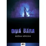 Divá Bára - Božena Němcová (2024)…