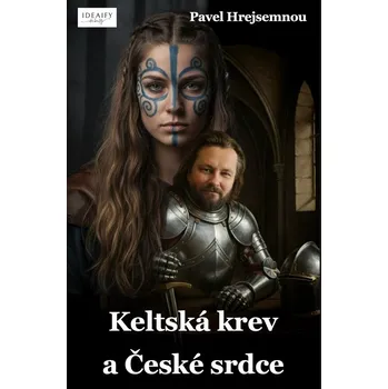 Kniha Keltská krev a České srdce