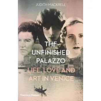 Umění Unfinished Palazzo – Judith Mackrell (EN)