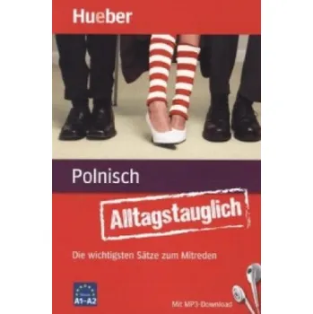 Alltagstauglich Polnisch: Die wichtigsten Sätze zum Mitreden / Buch mit MP3-Download. Niveau A1-A2. Mit MP3-Download – John Stevens (PL)