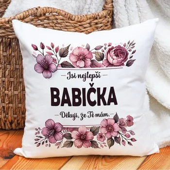 Dekorativní polštářek Ahome CZ Polštář Jsi nejlepší babička. Děkuji, že Tě mám.