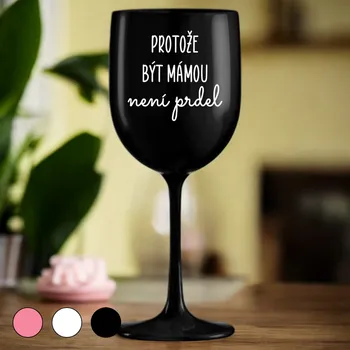 Sklenice Ahome Sklenice na víno - Protože být mámou není prdel 420 ml Černá
