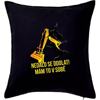 Polštář Nedalo se odolat, mám to v sobě bagr - Polštář 50x50 - 50x50 - Pouze potah ( Černá )