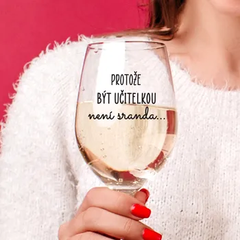 Sklenice Ahome CZ Čirá sklenice na víno 450ml - Protože být učitelkou není sranda