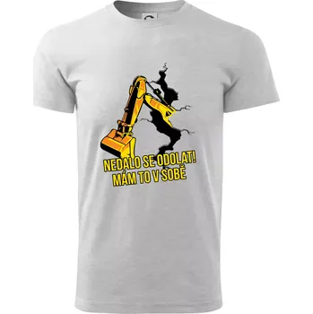 Nedalo se odolat, mám to v sobě bagr - Triko extra velké (5-8XL) - 7XL ( Světlešedý Melír )