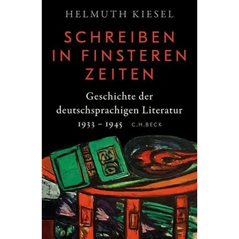 Geschichte der deutschen Literatur Bd. 11: Schreiben in finsteren Zeiten - Kiesel, Helmuth