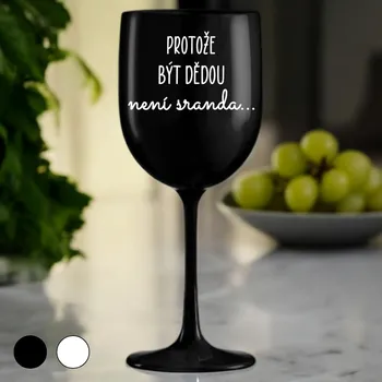 Sklenice Ahome CZ Sklenice na víno - Protože být dědou není sranda Vyberte barvu: Černá