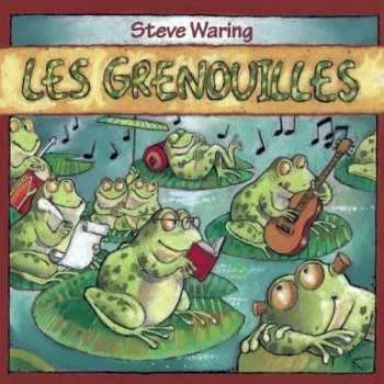 Zahraniční hudba CD Steve Waring: Les Grenouilles 2007