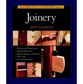 Complete Illustrated Guide to Joinery, The (Gary Rogowski)(Pevná)
