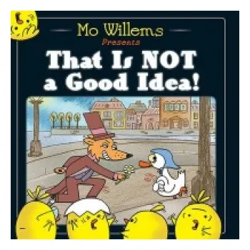 Učebnice That Is Not a Good Idea! (Mo Willems)(Brožovaná)