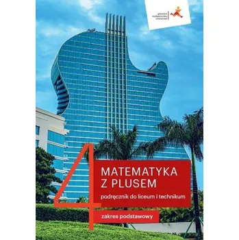 Přírodní věda Matematyka LO 4 Z Plusem podr. ZP w.2022 GWO - M. Dobrowolska, M. Karpiński, J. Lech