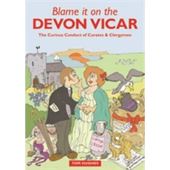 Blame it on the Devon Vicar - Hughes-Croucher, Tom