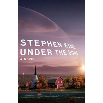 Under the Dome – Stephen King (EN)