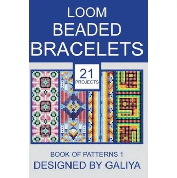 Učebnice Loom Beaded Bracelets. Book of Patterns 1 (Galiya)(Brožovaná)