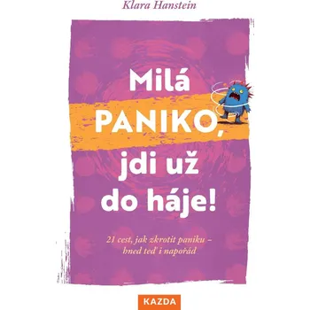 Kniha Milá paniko, jdi už do háje! 21 cest, jak zkrotit paniku – hned teď i napořád