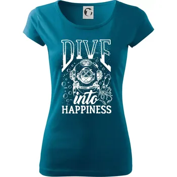 Dive into happinness - Dámské triko Pure - S ( Petrolejová )