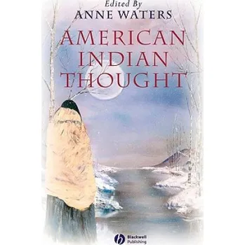 American Indian Thought - Philosophical Essays (Anne Waters)(Brožovaná)