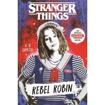 Stranger Things: Rebel Robin – A. R. Capetta (EN)