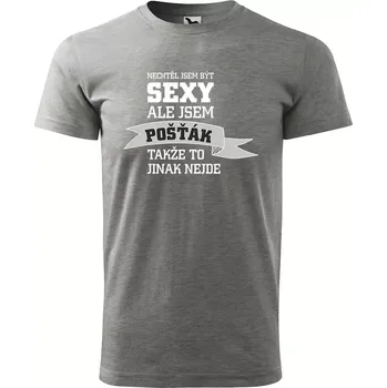 Sablio Tričko s potiskem Nechtěl jsem být sexy, ale jsem pošťák - šedé 5XL