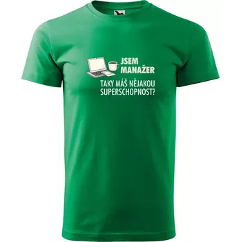 Pánské tričko Sablio Tričko s potiskem Jsem manažer, taky máš nějakou superschopnost? - zelené S