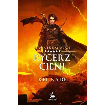 Rycerz cieni. Kroniki Mroku. Tom 6