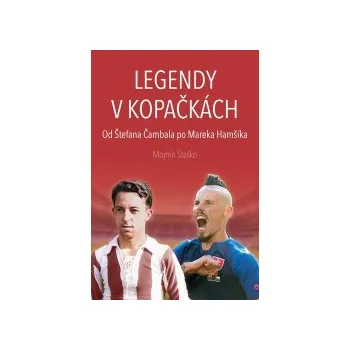 Staško, Mojmír - Legendy v kopačkách