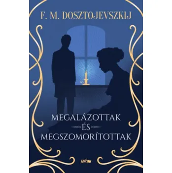 Beletrie pro dospělé Megalázottak és megszomorítottak (Fjodor Mihajlovics Dosztojevszkij)(Pevná)