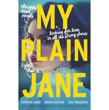 Beletrie pro dospělé My Plain Jane – Cynthia Hand,Brodi Ashton,Jodi Meadows (EN)